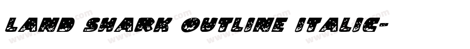 Land Shark Outline Italic字体转换